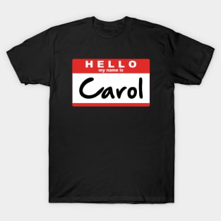 Hello My Name Is Carol T-Shirt